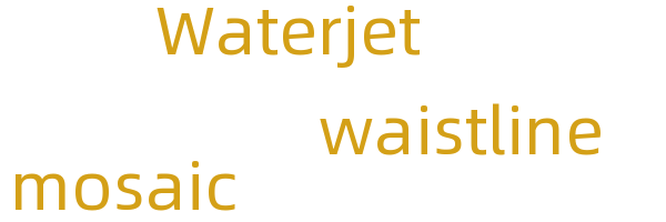 Waterjet mosaic/waistline