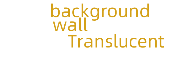 Translucent background wall